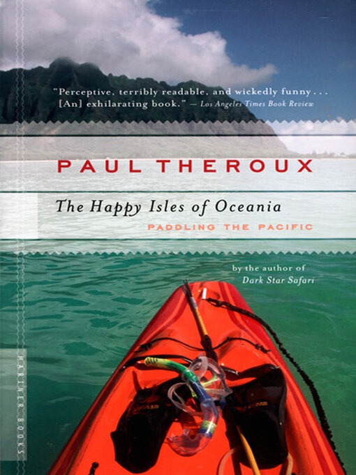 Title details for The Happy Isles of Oceania by Paul Theroux - Available